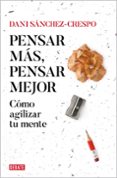 Descargas de libros de texto pdf PENSAR MÁS, PENSAR MEJOR
				EBOOK MOBI PDB 9788419642844 in Spanish