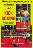 manual completo para la practica del kick-boxing (2ª ed.)-juan jose albbuixech-9788420302744 manual completo para la practica del kick-boxing (2ª ed.)-juan jose albbuixech-9788420302744