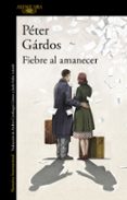 fiebre al amanecer-peter gardos-9788420415444 fiebre al amanecer-peter gardos-9788420415444