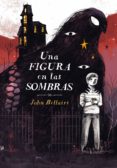 una figura en las sombras (los casos de lewis barnavelt 2) (ebook)-9788420433844 una figura en las sombras (los casos de lewis barnavelt 2) (ebook)-9788420433844
