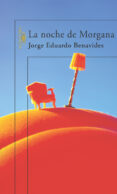 la noche de morgana-jorge eduardo benavides-9788420467344 la noche de morgana-jorge eduardo benavides-9788420467344