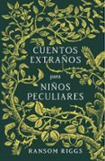 cuentos extraños para niños peculiares-ransom riggs-9788420485744 cuentos extraños para niños peculiares-ransom riggs-9788420485744
