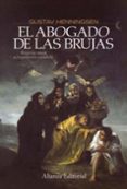 el abogado de las brujas: brujeria vasca e inquisicion española-gustav henningsen-9788420683744 el abogado de las brujas: brujeria vasca e inquisicion española-gustav henningsen-9788420683744