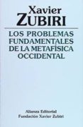 los problemas fundamentales de la metafisica occidental (2ª ed.)-xavier zubiri-9788420690544 los problemas fundamentales de la metafisica occidental (2ª ed.)-xavier zubiri-9788420690544