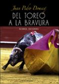 del toreo a la bravura-juan pedro domecq solis-9788420693644 del toreo a la bravura-juan pedro domecq solis-9788420693644