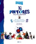saber mas: 16 pintores muy, muy importantes-violeta monreal-9788421685044 saber mas: 16 pintores muy, muy importantes-violeta monreal-9788421685044