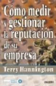 como medir y gestionar la reputacion de su empresa-terry hannington-9788423424344 como medir y gestionar la reputacion de su empresa-terry hannington-9788423424344