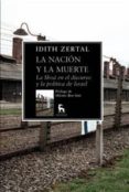 la nacion y la muerte: la shoa en el discurso y la politica de is rael-idith zertal-9788424936044 la nacion y la muerte: la shoa en el discurso y la politica de is rael-idith zertal-9788424936044