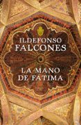 la mano de fatima-ildefonso falcones de sierra-ildefonso falcones-9788425343544 la mano de fatima-ildefonso falcones de sierra-ildefonso falcones-9788425343544