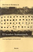 el hombre humanizado: antropologia estructural-9788425422744 el hombre humanizado: antropologia estructural-9788425422744