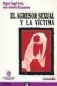 el agresor sexual y la victima una aproximacion desde la psicolog ia juridica y forense-miguel angel soria verde-jose antonio hernandez sanchez-9788426709844 el agresor sexual y la victima una aproximacion desde la psicolog ia juridica y forense-miguel angel soria verde-jose antonio hernandez sanchez-9788426709844