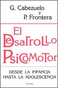 el desarrollo psicomotor: desde la infancia hasta la adolescencia-gloria cabezuelo-9788427717244 el desarrollo psicomotor: desde la infancia hasta la adolescencia-gloria cabezuelo-9788427717244