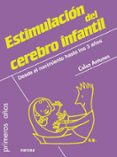 estimulacion del cerebro infantil: desde el nacimiento hasta los 3 años-9788427719644 estimulacion del cerebro infantil: desde el nacimiento hasta los 3 años-9788427719644