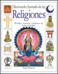 diccionario ilustrado de las religiones: rituales, creencias y pr acticas de todo el mundo-philip wilkinson-9788428525244 diccionario ilustrado de las religiones: rituales, creencias y pr acticas de todo el mundo-philip wilkinson-9788428525244