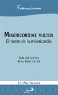 misericordiae vultus: el rostro de la misericordia-jorge bergoglio papa francisco-9788428548144 misericordiae vultus: el rostro de la misericordia-jorge bergoglio papa francisco-9788428548144