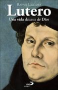 lutero: una vida delante de dios-rafael lazcano gonzalez-9788428550444 lutero: una vida delante de dios-rafael lazcano gonzalez-9788428550444