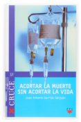 acortar la muerte sin acortar la vida-juan antonio garrido sanjuan-9788428804844 acortar la muerte sin acortar la vida-juan antonio garrido sanjuan-9788428804844