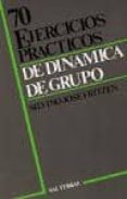 70 ejercicios practicos de dinamica de grupo-silvino jose fritzen-9788429308044 70 ejercicios practicos de dinamica de grupo-silvino jose fritzen-9788429308044