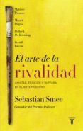 el arte de la rivalidad (ebook)-sebastian smee-9788430617944 el arte de la rivalidad (ebook)-sebastian smee-9788430617944
