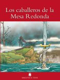los caballeros de la mesa redonda (biblioteca teide 010)-joan baptista fortuny gine-salvador martí raüll-9788430760244 los caballeros de la mesa redonda (biblioteca teide 010)-joan baptista fortuny gine-salvador martí raüll-9788430760244