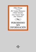 periodismo sin informacion-felix ortega gutierrez-9788430943944 periodismo sin informacion-felix ortega gutierrez-9788430943944