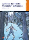 aprenent de detectiu: un robatori molt costos-william irish-9788431647544 aprenent de detectiu: un robatori molt costos-william irish-9788431647544