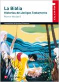 la biblia: historias del antiguo testamento, educacion primaria. material auxiliar-martin waddell-9788431650544 la biblia: historias del antiguo testamento, educacion primaria. material auxiliar-martin waddell-9788431650544