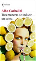 tres maneras de inducir un coma-alba carballal-9788432234644 tres maneras de inducir un coma-alba carballal-9788432234644