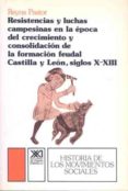 resistencias y luchas campesinas en epoca de la formacion feudal (3ª ed.)-reyna pastor de togneri-9788432303944 resistencias y luchas campesinas en epoca de la formacion feudal (3ª ed.)-reyna pastor de togneri-9788432303944