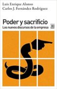 poder y sacrificio: los nuevos discursos de la empresa-luis enrique alonso-carlos j. fernandez rodriguez-9788432319044 poder y sacrificio: los nuevos discursos de la empresa-luis enrique alonso-carlos j. fernandez rodriguez-9788432319044