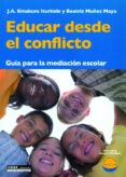 educar desde el conflicto: guia para la mediacion escolar (incluy e cd-rom)-j. a. binaburo iturbide-beatriz muñoz maya-9788432917844 educar desde el conflicto: guia para la mediacion escolar (incluy e cd-rom)-j. a. binaburo iturbide-beatriz muñoz maya-9788432917844