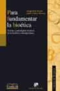 para fundamentar la bioetica: teorias y paradigmas teoricos en la bioetica contemporanea-jorge jose ferrer-juan carlos alvarez-9788433018144 para fundamentar la bioetica: teorias y paradigmas teoricos en la bioetica contemporanea-jorge jose ferrer-juan carlos alvarez-9788433018144