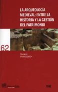 la arqueologia medieval: entre la historia y la gestion del patri monio-riccardo francovich-9788433848444 la arqueologia medieval: entre la historia y la gestion del patri monio-riccardo francovich-9788433848444