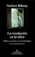 la revolucion de la etica: habitos y creencias en la sociedad dig ital (2ª ed.)-norberto bilbeny-9788433905444 la revolucion de la etica: habitos y creencias en la sociedad dig ital (2ª ed.)-norberto bilbeny-9788433905444