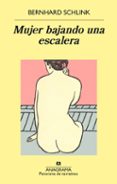 mujer bajando una escalera-bernhard schlink-9788433979544 mujer bajando una escalera-bernhard schlink-9788433979544