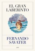 el gran laberinto-fernando savater-9788434453944 el gran laberinto-fernando savater-9788434453944