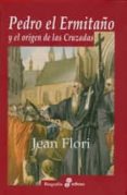 pedro el ermitaño y el origen de las cruzadas-jean flori-9788435026444 pedro el ermitaño y el origen de las cruzadas-jean flori-9788435026444