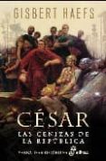 cesar: las cenizas de la republica-gisbert haefs-9788435061544 cesar: las cenizas de la republica-gisbert haefs-9788435061544