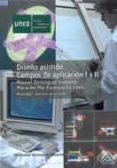 diseño asistido: campo de aplicacion i y ii (dvd)-mª del mar espinosa escudero-manuel dominguez somonte-9788436253344 diseño asistido: campo de aplicacion i y ii (dvd)-mª del mar espinosa escudero-manuel dominguez somonte-9788436253344