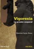 vigorexia: la prision corporal-almudena garcia alonso-9788436824544 vigorexia: la prision corporal-almudena garcia alonso-9788436824544
