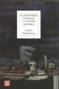 la antiguedad novelada y la ficcion historica-c. garcia gual-9788437506944 la antiguedad novelada y la ficcion historica-c. garcia gual-9788437506944