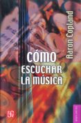 como escuchar la musica-aaron copland-9788437507644 como escuchar la musica-aaron copland-9788437507644