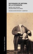 diccionario de historia de la fotografia (2ª ed. revisada y ampli ada)-marie-loup sougez-helena perez gallardo-9788437625744 diccionario de historia de la fotografia (2ª ed. revisada y ampli ada)-marie-loup sougez-helena perez gallardo-9788437625744