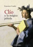 clio y la magica peñola: historia y novela (1885-1912)-francisco caudet-9788437627144 clio y la magica peñola: historia y novela (1885-1912)-francisco caudet-9788437627144