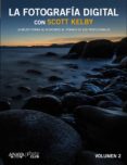 la fotografia digital con scott kelby (vol. ii)-scott kelby-9788441535244 la fotografia digital con scott kelby (vol. ii)-scott kelby-9788441535244