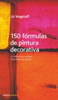 150 formulas de pintura decorativa-liz wagstaff-9788448046644 150 formulas de pintura decorativa-liz wagstaff-9788448046644