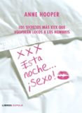xxx esta noche ¡sexo!: los secretos mas xxx que volveran locos a los hombres-anne hooper-9788448047344 xxx esta noche ¡sexo!: los secretos mas xxx que volveran locos a los hombres-anne hooper-9788448047344