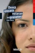dema encara volaran les orenetes-joan roca-9788448920944 dema encara volaran les orenetes-joan roca-9788448920944