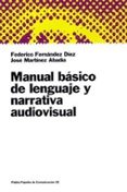 manual basico de lenguaje y narrativa audiovisual-federico fernandez diez-jose martinez abadia-9788449306044 manual basico de lenguaje y narrativa audiovisual-federico fernandez diez-jose martinez abadia-9788449306044
