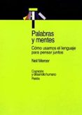 palabras y mentes: como usamos el lenguaje para pensar juntos-neil mercer-9788449311444 palabras y mentes: como usamos el lenguaje para pensar juntos-neil mercer-9788449311444